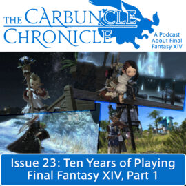 The Carbuncle Chronicle Issue 23: Ten Years of Playing Final Fantasy XIV, Part 1