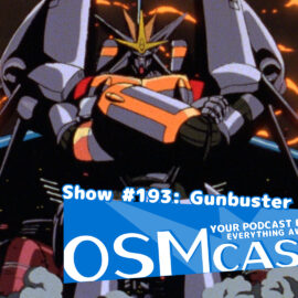 OSMcast! Show #193: Gunbuster