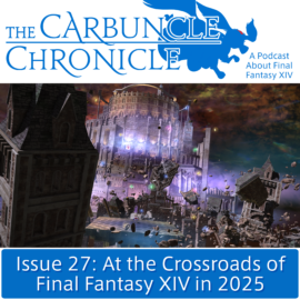 The Carbuncle Chronicle Issue 27: At the Crossroads of Final Fantasy XIV in 2025